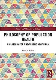 This image shows the cover of Valles's book, Philosophy of Population Health: Philosophy for a new public health era.  The title is splashed across the middle in all capital letters. Above and below it are brightly colored interlocking triangles in an abstract pattern all the way to the edges of the cover.